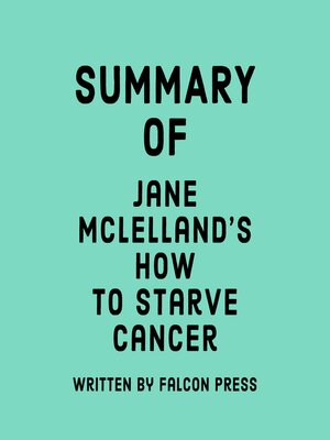 cover image of Summary of Jane McLelland's How to Starve Cancer